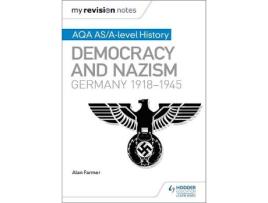 Livro my revision notes: aqa as/a-level history: democracy and nazism: germany, 1918-1945 de alan farmer (inglês)