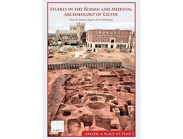 Livro studies in the roman and medieval archaeology of exeter de edited by stephen rippon , edited by neil holbrook (inglês)