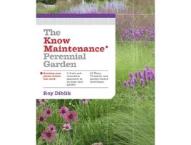 Livro the know maintenance perennial garden de roy diblik (inglês)