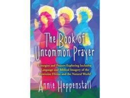 Livro the book of uncommon prayer de annie heppenstall (inglês)