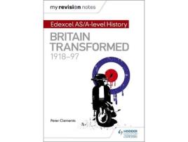 Livro my revision notes: edexcel as/a-level history: britain transformed, 1918-97 de peter clements (inglês)