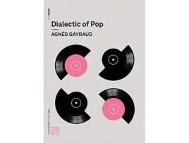 Livro dialectic of pop de agnes gayraud,robin mackay,daniel miller,nina power (inglês)