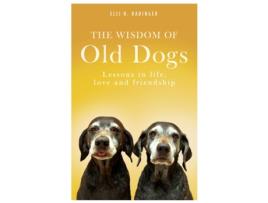 Livro the wisdom of old dogs de elli h. radinger (inglês)