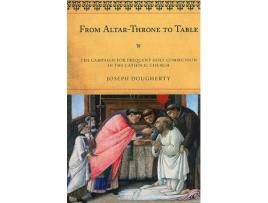 Livro from altar-throne to table de joseph dougherty (inglês)