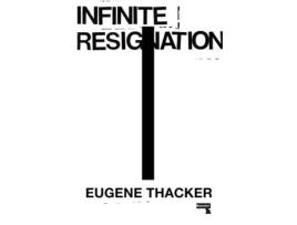 Livro infinite resignation de eugene thacker (inglês)