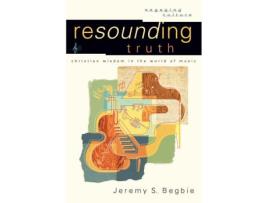 Livro resounding truth - christian wisdom in the world of music de jeremy s. begbie,robert johnston,william dyrness (inglês)