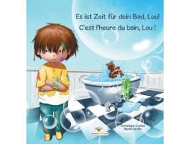Livro es ist zeit fur dein bad, lou! - c'est l'heure du bain, lou ! de dominique curtiss (alemão)