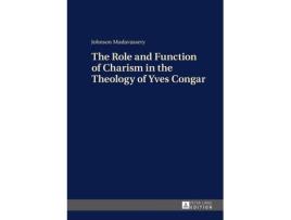 Livro the role and function of charism in the theology of yves congar de johnson mudavassery (inglês)