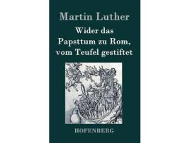 Livro wider das papsttum zu rom, vom teufel gestiftet de martin luther (alemão)