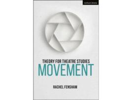 Livro theory for theatre studies: movement de fensham, rachel (university of melbourne, australia) (inglês)