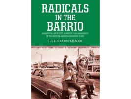 Livro radicals in the barrio de justin akers chacon (inglês)