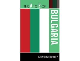 Livro the a to z of bulgaria de raymond detrez (inglês)