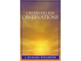 Livro observerless observations de j. richard wingerter (inglês)