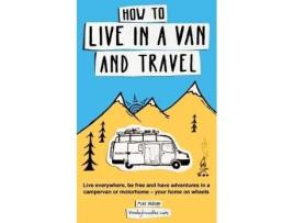 Livro how to live in a van and travel de hudson (inglês)