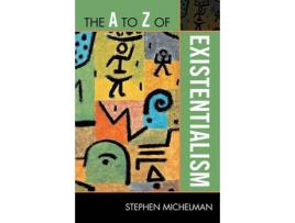 Livro the a to z of existentialism de stephen michelman (inglês)