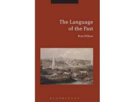 Livro the language of the past de wilson, prof. ross (university of chichester, uk) (inglês)