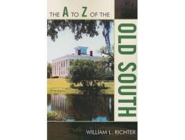 Livro the a to z of the old south de william l. richter (inglês)