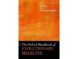 Livro the oxford handbook of evolutionary medicine de martin brune,wulf schiefenhoevel (inglês)