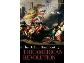 Livro the oxford handbook of the american revolution de edited by edward g gray , edited by jane kamensky (inglês)