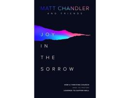 Livro joy in the sorrow de matt chandler (inglês)