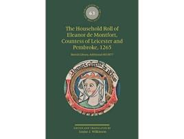 Livro the household roll of eleanor de montfort, countess of leicester and pembroke, 1265 de louise j. wilkinson (inglês)