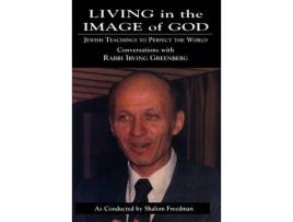 Livro living in the image of god de shalom freedman,irving greenberg (inglês)