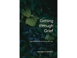 Livro getting through grief de michael w newman (inglês)