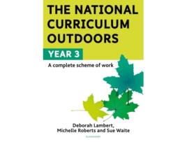 Livro the national curriculum outdoors: year 3 de deborah lambert,michelle roberts,sue waite (inglês)