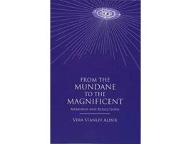 Livro from the mundane to the magnificent de vera stanley alder (inglês)