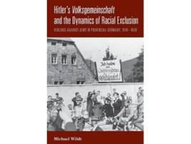 Livro hitler's volksgemeinschaft and the dynamics of racial exclusion de michael wildt (inglês)