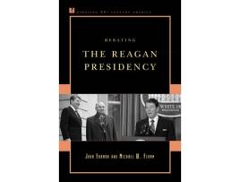 Livro debating the reagan presidency de john ehrman,michael w. flamm (inglês)