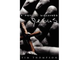 Livro a psychic discovers jesus de tim thompson (inglês)