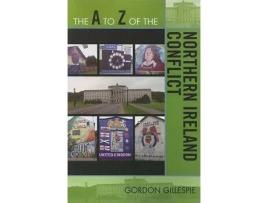 Livro the a to z of the northern ireland conflict de gordon gillespie (inglês)