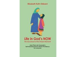 Livro life in god's now: the sacrament of the present moment de elizabeth ruth obbard (inglês)