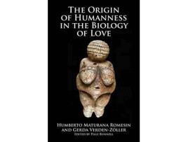 Livro origin of humanness in the biology of love de humberto maturana romesin,gerda verden-zoller (inglês)