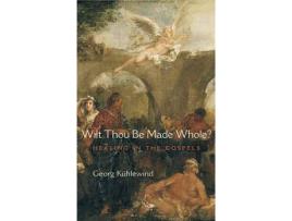 Livro wilt thou be made whole? de georg kuhlewind (inglês)