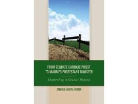 Livro from celibate catholic priest to married protestant minister de stephen joseph fichter (inglês)