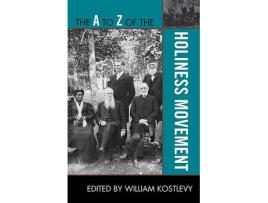 Livro the a to z of the holiness movement de william kostlevy (inglês)