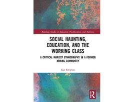 Livro social haunting, education, and the working class de simpson, kat (university of huddersfield, uk) (inglês)