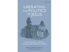 Livro liberating the politics of jesus de edited by elizabeth soto albrecht edited by professor darryl w stephens (inglês)