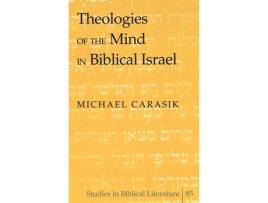 Livro theologies of the mind in biblical israel de michael carasik (inglês)