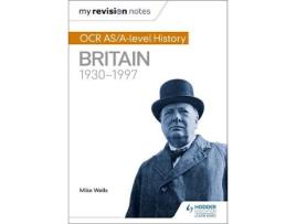 Livro my revision notes: ocr as/a-level history: britain 1930-1997 de mike wells (inglês)