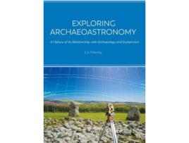 Livro exploring archaeoastronomy de liz henty (inglês)