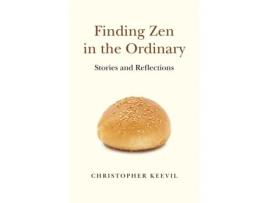 Livro finding zen in the ordinary - stories and reflections de christopher keevil (inglês)