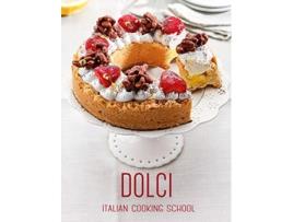 Livro italian cooking school: dolci de alice cucina (inglês)