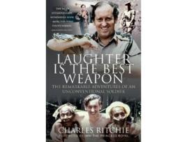 Livro laughter is the best weapon: the remarkable adventures of an unconventional soldier de charles ritchie (inglês)