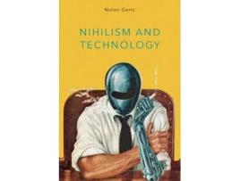 Livro nihilism and technology de nolen gertz (inglês)