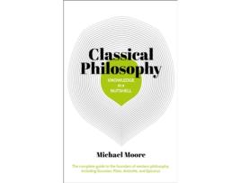 Livro knowledge in a nutshell: classical philosophy de michael moore (inglês)