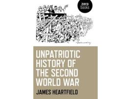 Livro unpatriotic history of the second world war de james heartfield (inglês)