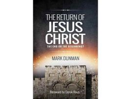 Livro the return of jesus christ: the end or the beginning de mark dunman (inglês)